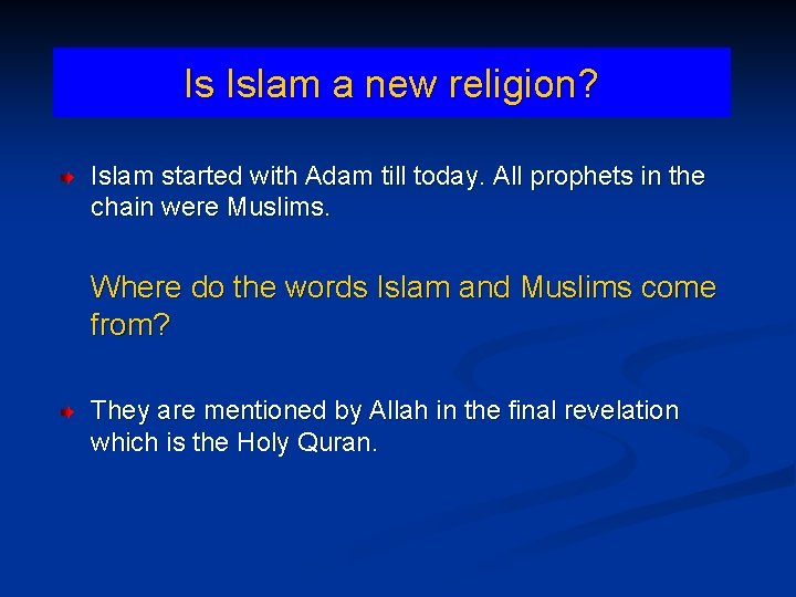 Is Islam a new religion? Islam started with Adam till today. All prophets in