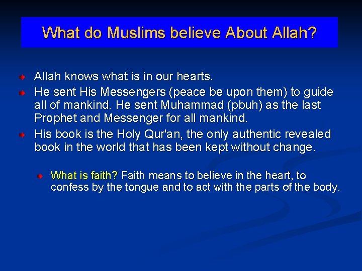 What do Muslims believe About Allah? Allah knows what is in our hearts. He