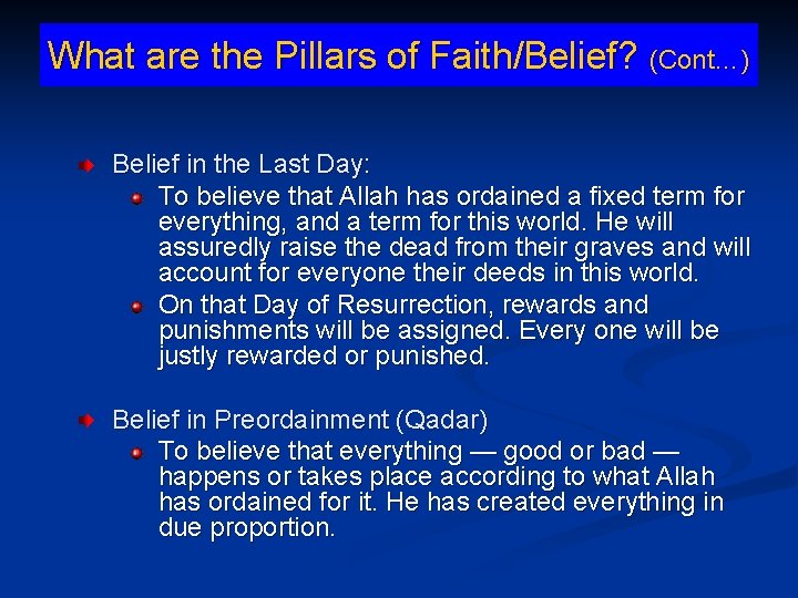 What are the Pillars of Faith/Belief? (Cont…) Belief in the Last Day: To believe