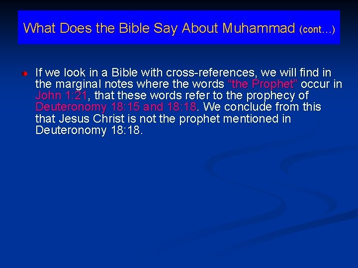 What Does the Bible Say About Muhammad (cont…) If we look in a Bible