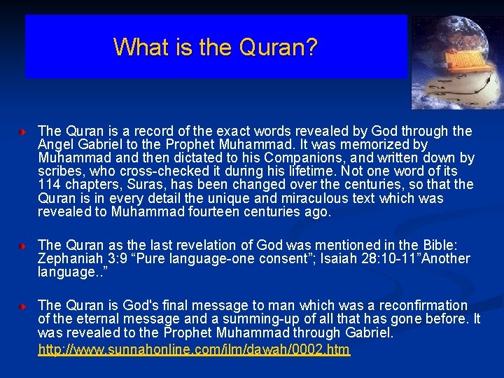 What is the Quran? The Quran is a record of the exact words revealed