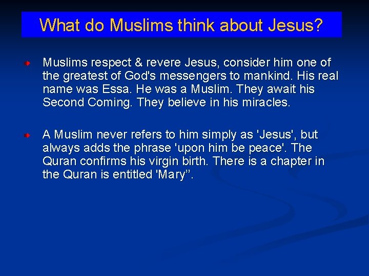 What do Muslims think about Jesus? Muslims respect & revere Jesus, consider him one