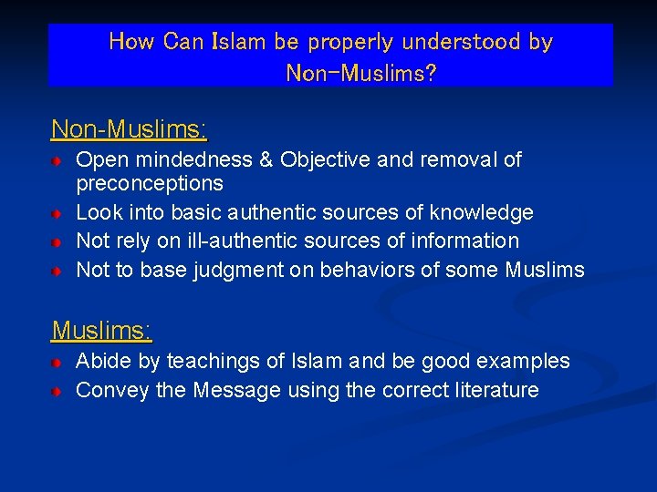 How Can Islam be properly understood by Non-Muslims? Non-Muslims: Open mindedness & Objective and
