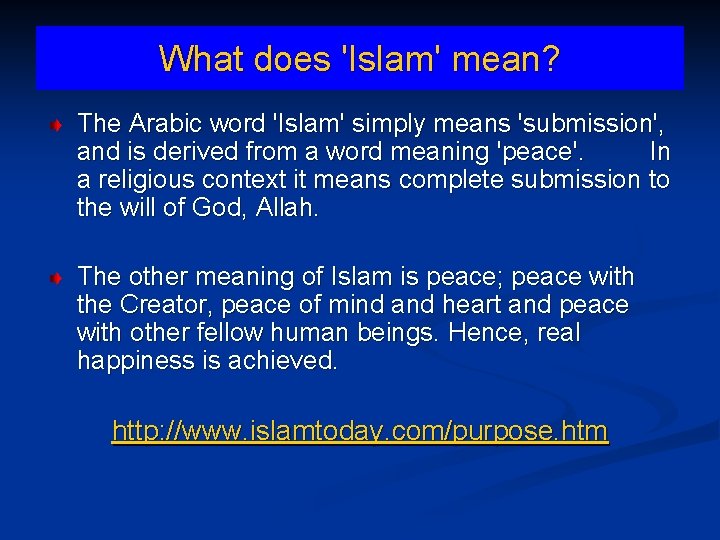 What does 'Islam' mean? The Arabic word 'Islam' simply means 'submission', and is derived