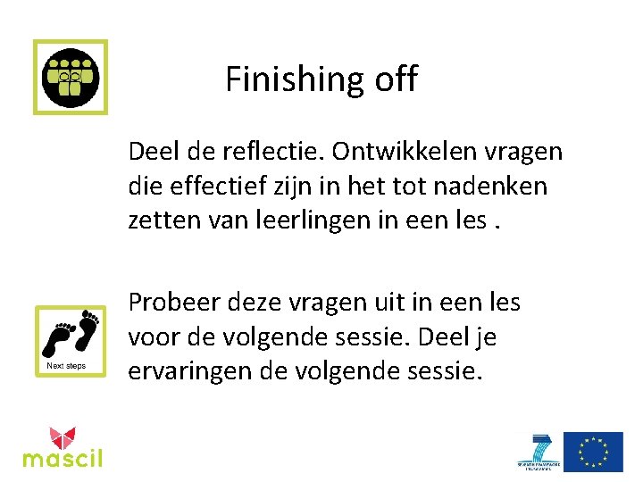 Finishing off Deel de reflectie. Ontwikkelen vragen die effectief zijn in het tot nadenken