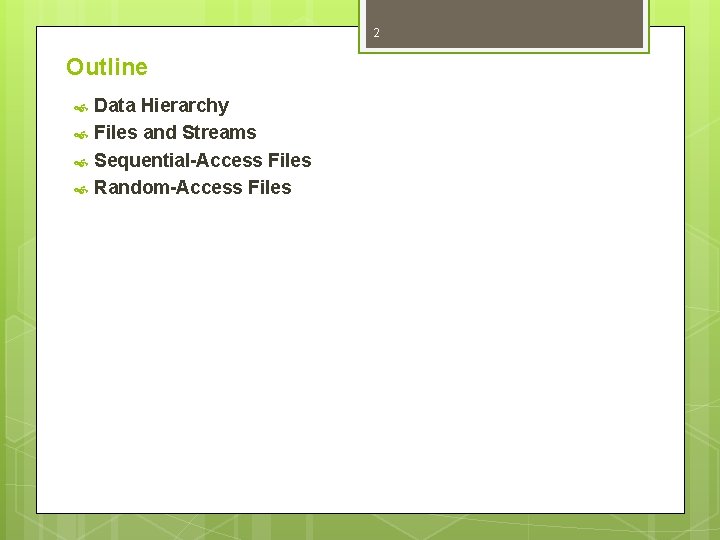 2 Outline Data Hierarchy Files and Streams Sequential-Access Files Random-Access Files 