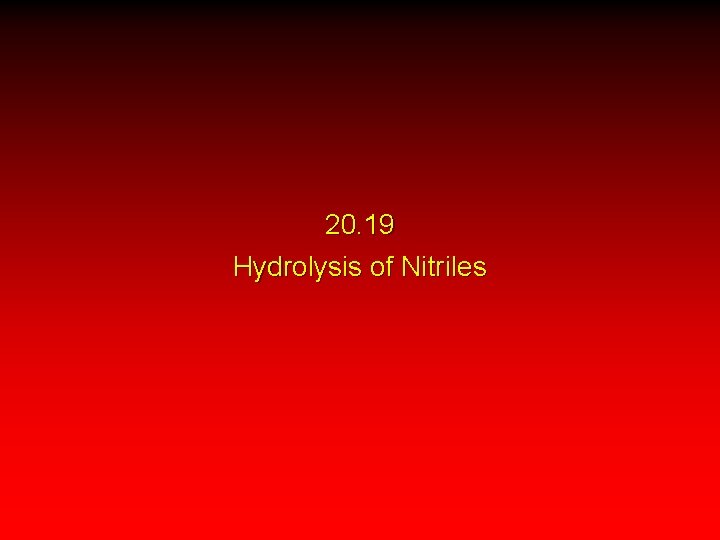 20. 19 Hydrolysis of Nitriles 