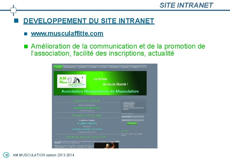 SITE INTRANET n DEVELOPPEMENT DU SITE INTRANET 10 n www. musculaffitte. com n Amélioration SITE INTRANET n DEVELOPPEMENT DU SITE INTRANET 10 n www. musculaffitte. com n Amélioration