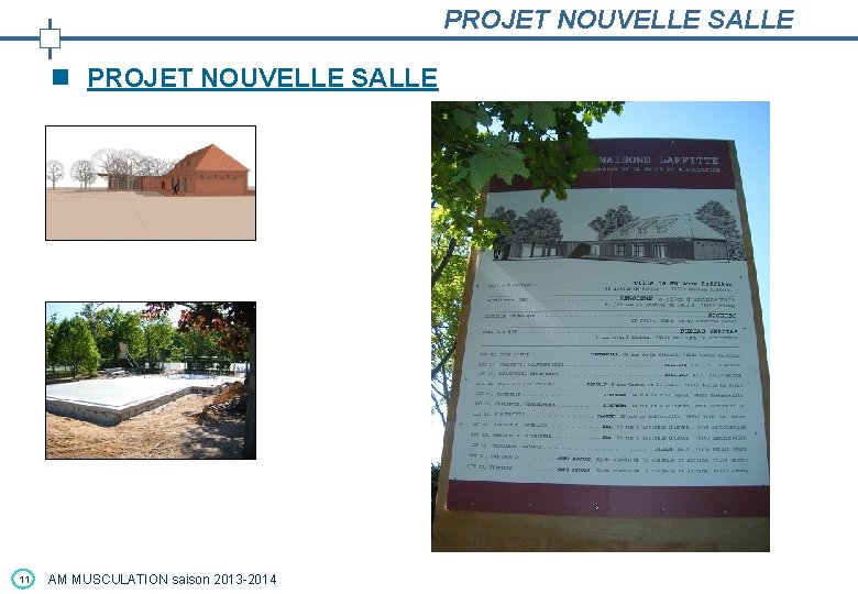 PROJET NOUVELLE SALLE n PROJET NOUVELLE SALLE 11 AM MUSCULATION saison 2013 -2014 PROJET NOUVELLE SALLE n PROJET NOUVELLE SALLE 11 AM MUSCULATION saison 2013 -2014