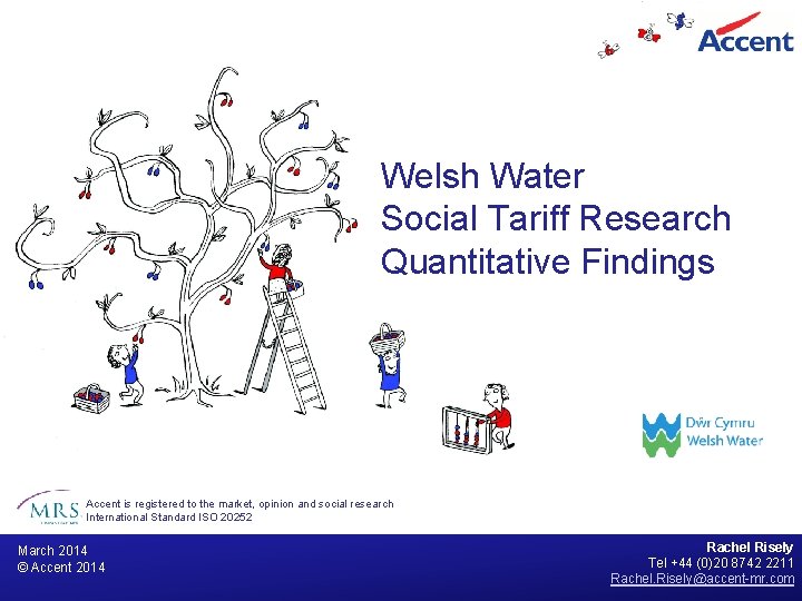 Welsh Water Social Tariff Research Quantitative Findings Accent is registered to the market, opinion