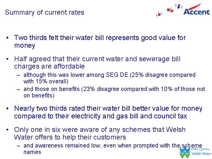 Summary of current rates • Two thirds felt their water bill represents good value