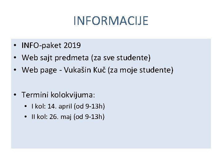 INFORMACIJE • INFO-paket 2019 • Web sajt predmeta (za sve studente) • Web page