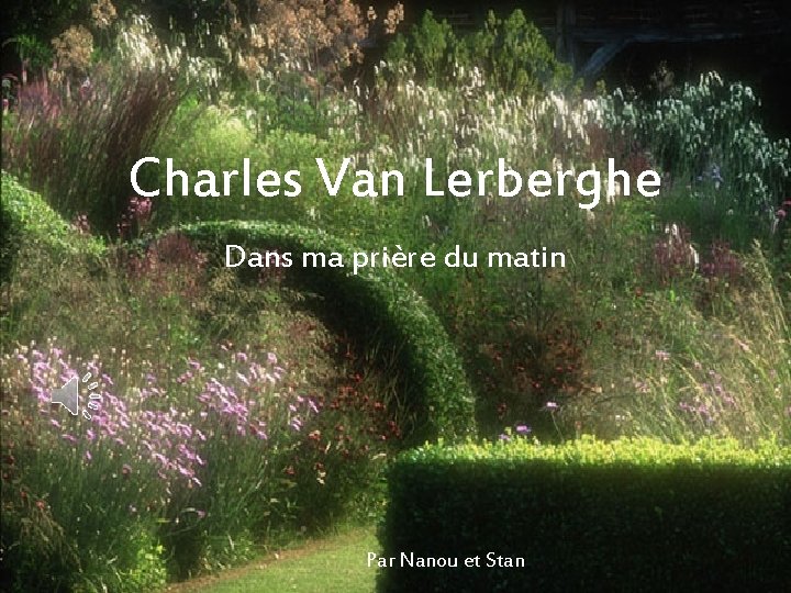 Charles Van Lerberghe Dans ma prière du matin Par Nanou et Stan 