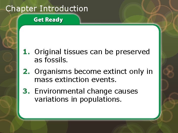 Chapter Introduction Do you agree or disagree? 1. Original tissues can be preserved as