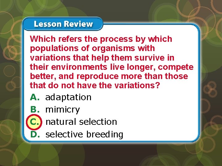 Lesson 2 – LR 1 Which refers the process by which populations of organisms