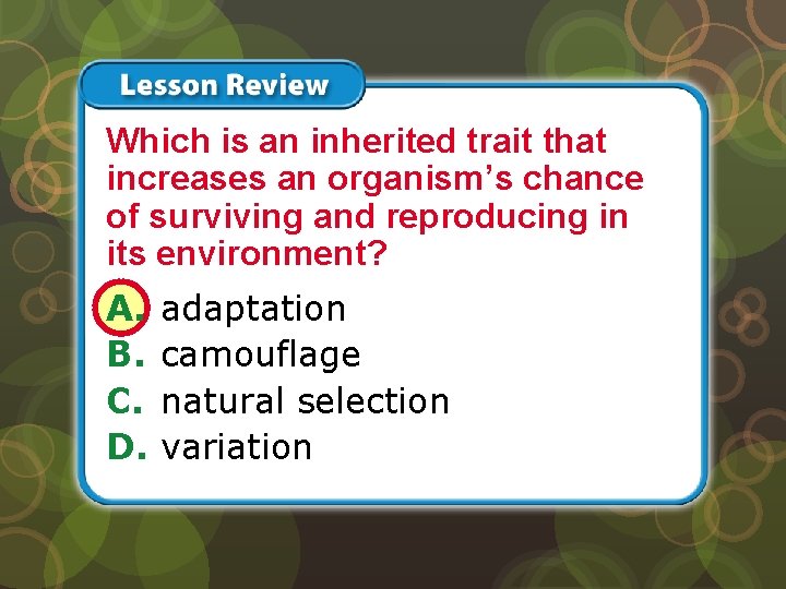 Lesson 2 – LR 2 Which is an inherited trait that increases an organism’s