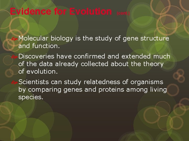 Evidence for Evolution (cont. ) Molecular biology is the study of gene structure and
