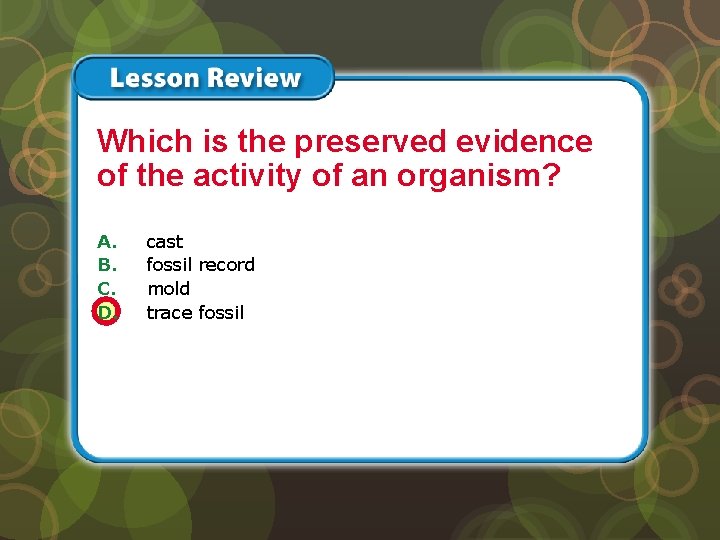 Lesson 1 – LR 2 Which is the preserved evidence of the activity of