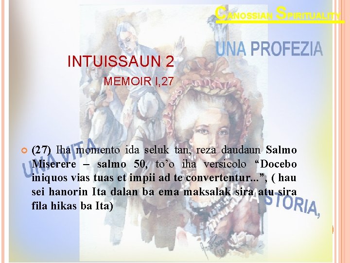 CANOSSIAN SPIRITUALITY INTUISSAUN 2 MEMOIR I, 27 (27) Iha momento ida seluk tan, reza CANOSSIAN SPIRITUALITY INTUISSAUN 2 MEMOIR I, 27 (27) Iha momento ida seluk tan, reza
