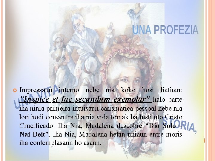 Impressaun interno nebe nia koko hosi liafuan: “Inspice et fac secundum exemplar” halo Impressaun interno nebe nia koko hosi liafuan: “Inspice et fac secundum exemplar” halo