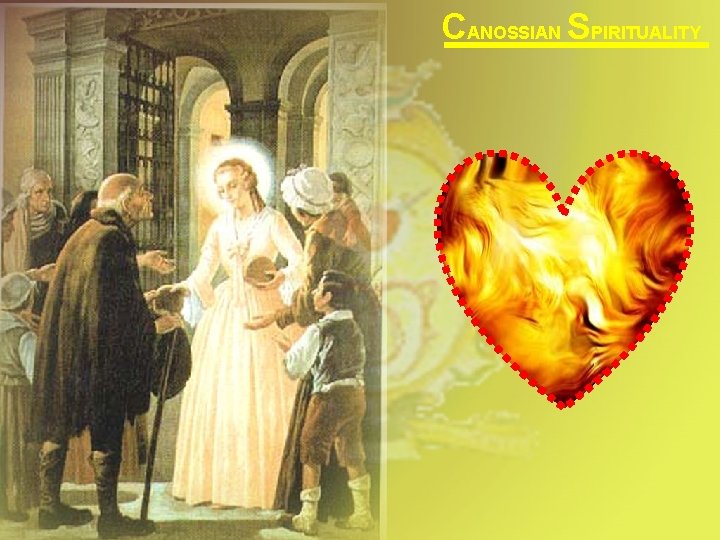 CANOSSIAN SPIRITUALITY CANOSSIAN SPIRITUALITY