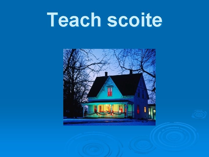 Teach scoite 