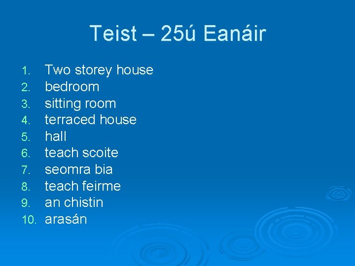 Teist – 25ú Eanáir 1. 2. 3. 4. 5. 6. 7. 8. 9. 10.