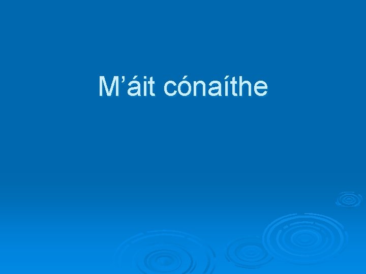M’áit cónaíthe 