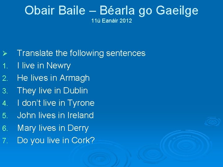Obair Baile – Béarla go Gaeilge 11ú Eanáir 2012 Ø 1. 2. 3. 4.