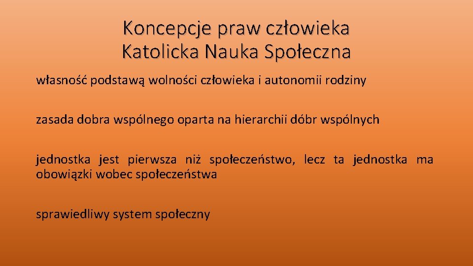 Koncepcje praw człowieka Katolicka Nauka Społeczna własność podstawą wolności człowieka i autonomii rodziny zasada