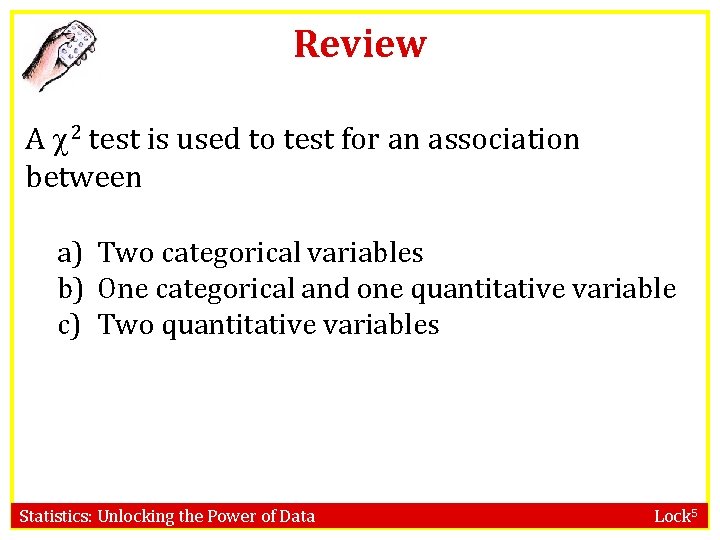 Review A 2 test is used to test for an association between a) Two