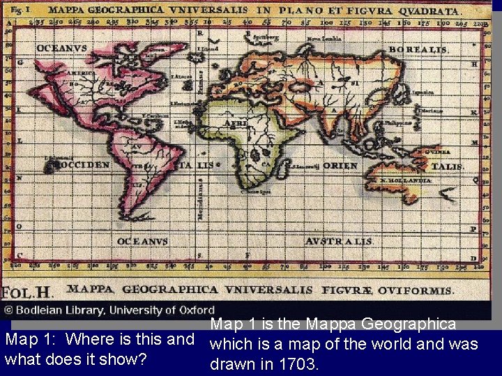 Map 1 is the Mappa Geographica Map 1: Where is this and which is