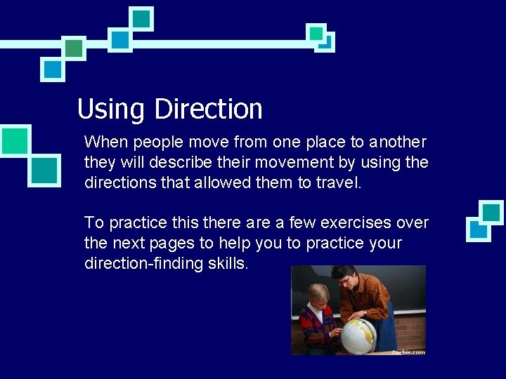 Using Direction When people move from one place to another they will describe their