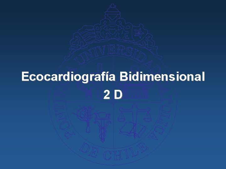 Ecocardiografía Bidimensional 2 D 