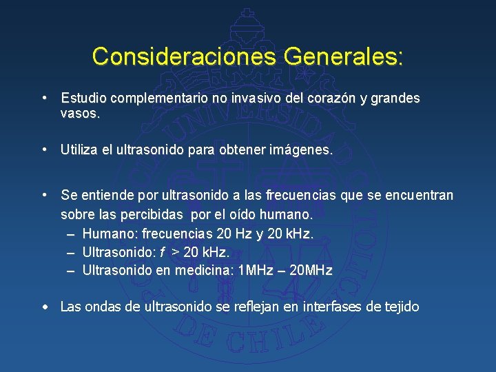 Consideraciones Generales: • Estudio complementario no invasivo del corazón y grandes vasos. • Utiliza