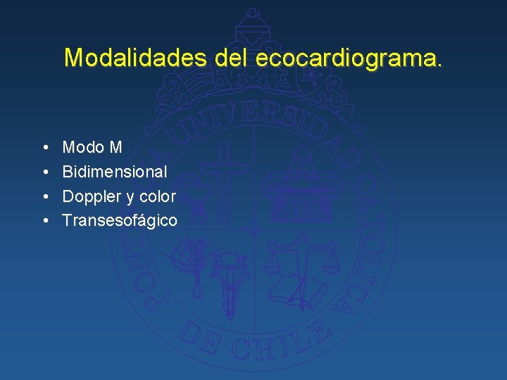 Modalidades del ecocardiograma. • • Modo M Bidimensional Doppler y color Transesofágico 