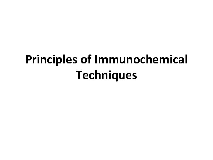 Principles of Immunochemical Techniques 