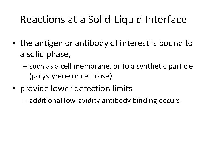 Reactions at a Solid-Liquid Interface • the antigen or antibody of interest is bound