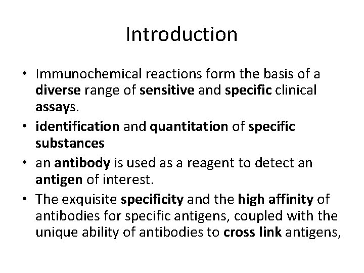 Introduction • Immunochemical reactions form the basis of a diverse range of sensitive and