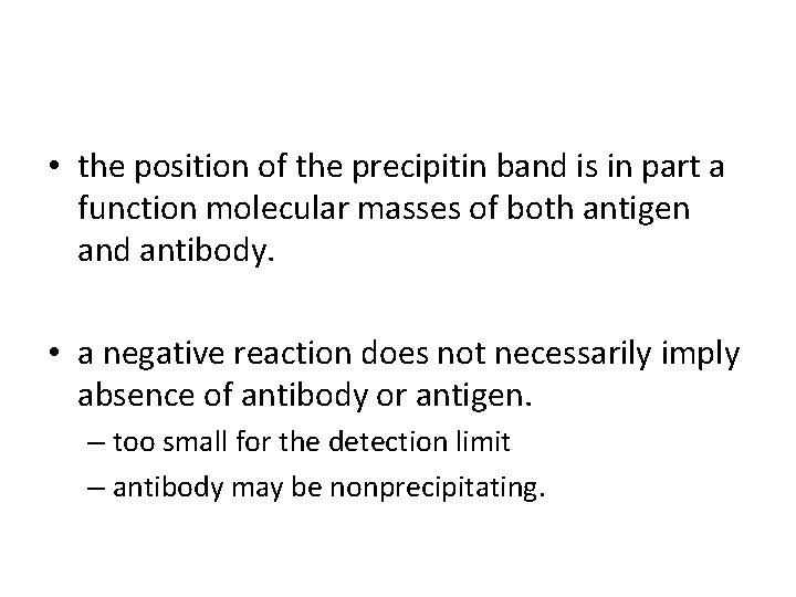 • the position of the precipitin band is in part a function molecular