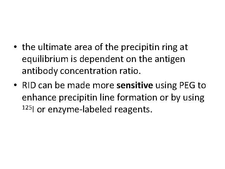  • the ultimate area of the precipitin ring at equilibrium is dependent on