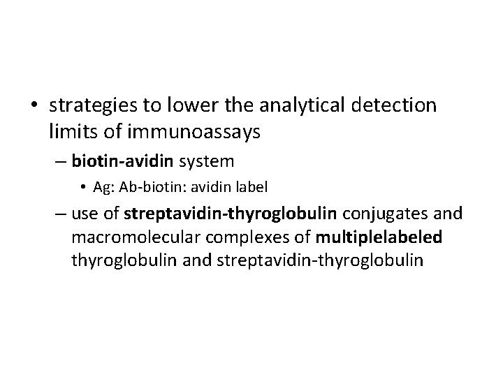 • strategies to lower the analytical detection limits of immunoassays – biotin-avidin system • strategies to lower the analytical detection limits of immunoassays – biotin-avidin system