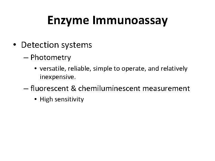 Enzyme Immunoassay • Detection systems – Photometry • versatile, reliable, simple to operate, and