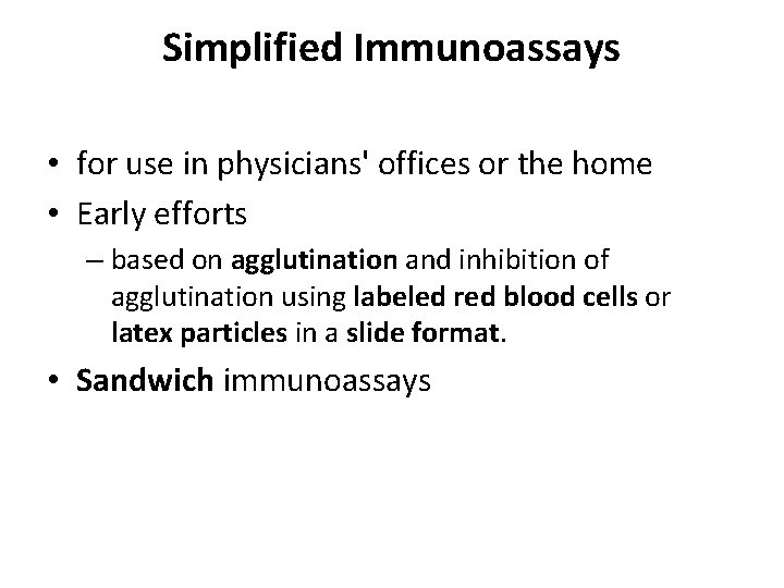 Simplified Immunoassays • for use in physicians' offices or the home • Early efforts Simplified Immunoassays • for use in physicians' offices or the home • Early efforts