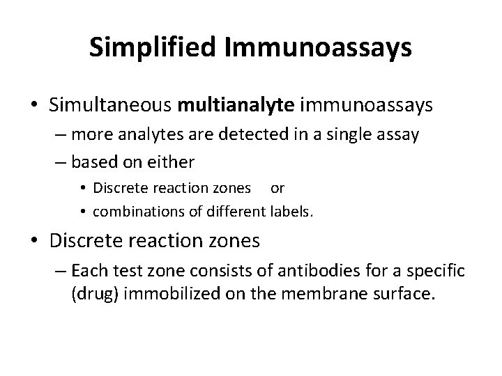 Simplified Immunoassays • Simultaneous multianalyte immunoassays – more analytes are detected in a single