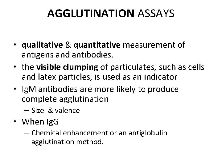 AGGLUTINATION ASSAYS • qualitative & quantitative measurement of antigens and antibodies. • the visible