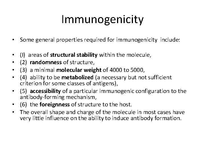 Immunogenicity • Some general properties required for immunogenicity include: (I) areas of structural stability