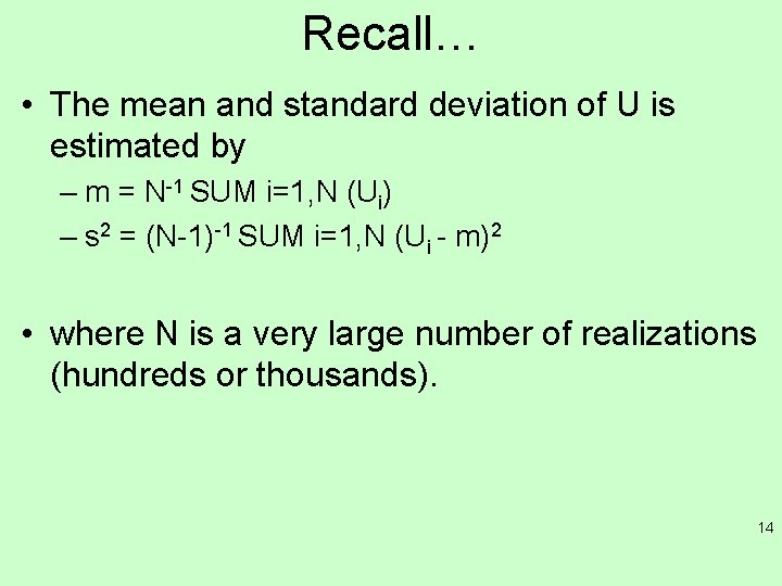 Recall… • The mean and standard deviation of U is estimated by – m Recall… • The mean and standard deviation of U is estimated by – m