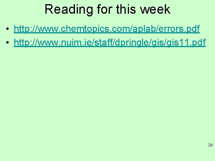 Reading for this week • http: //www. chemtopics. com/aplab/errors. pdf • http: //www. nuim. Reading for this week • http: //www. chemtopics. com/aplab/errors. pdf • http: //www. nuim.