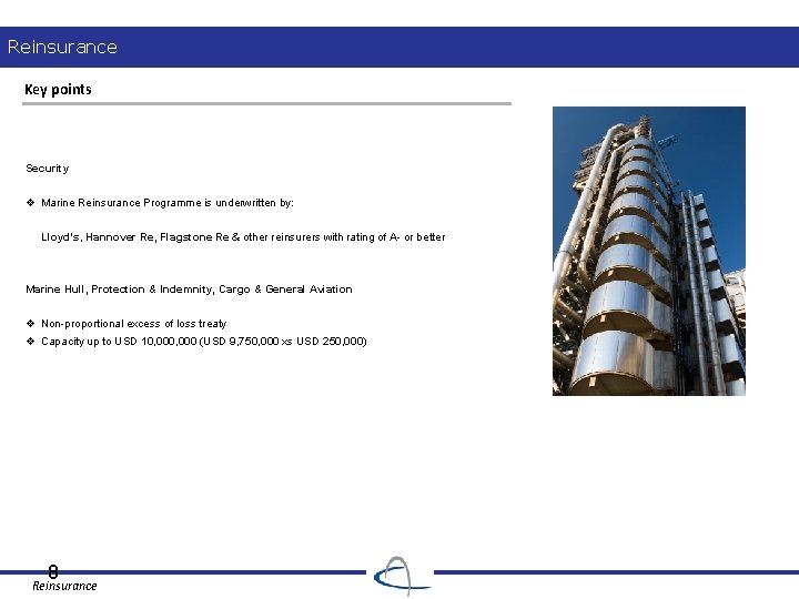 Reinsurance Key points Security v Marine Reinsurance Programme is underwritten by: Lloyd’s, Hannover Re,